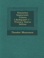 Romisches Staatsrecht, Volume 2, Part 1 - Primary Source Edition di Theodor Mommsen edito da Nabu Press