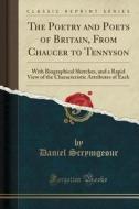 The Poetry And Poets Of Britain, From Chaucer To Tennyson di Daniel Scrymgeour edito da Forgotten Books
