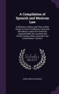 A Compilation Of Spanish And Mexican Law di John Arnold Rockwell edito da Palala Press