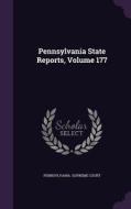 Pennsylvania State Reports, Volume 177 di Pennsylvania Supreme Court edito da Palala Press