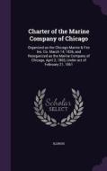 Charter Of The Marine Company Of Chicago di Illinois edito da Palala Press