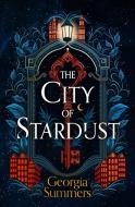 The City Of Stardust di Georgia Summers edito da Hodder & Stoughton