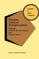 Rhodium Catalyzed Hydroformylation edito da Springer Netherlands