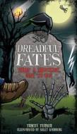 Dreadful Fates di Tracey Turner edito da Bloomsbury Publishing Plc