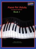 Piano for Adults, European Method di Misha V. Stefanuk, Evan Marie Dozier-Stefanuk edito da AUTHORHOUSE