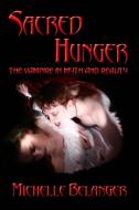 Sacred Hunger di Michelle Belanger edito da Lulu Press, Inc.