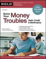 Solve Your Money Troubles: Debt, Credit & Bankruptcy di Robin Leonard, Margaret Reiter edito da NOLO
