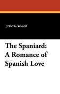 The Spaniard di Juanita Savage edito da Wildside Press