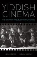 Yiddish Cinema: The Drama of Troubled Communication di Jonah Corne, Vre&269, Monika ar edito da ST UNIV OF NEW YORK PR