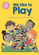 Reading Champion: We Like to Play di Barrie Wade, Franklin Watts edito da Hachette Children's Group