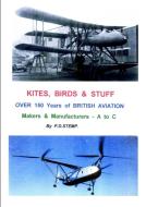 KITES, BIRDS & STUFF  -  Over 150 Years of BRITISH Aviation - Makers & Manufacturers - Volume 1 - A to C di P. D. Stemp edito da Lulu.com