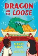 Dragon on the Loose di Marty Chan edito da ORCA BOOK PUBL