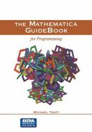 The Mathematica GuideBook for Programming di Michael Trott edito da Springer New York