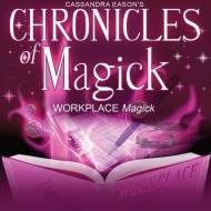 Workplace Magick di Cassandra Eason edito da Blackstone Audiobooks
