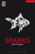 Sparks di Simon Longman edito da Bloomsbury Publishing PLC