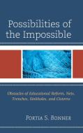 Possibilities Of The Impossible di Portia S. Bonner edito da Rowman & Littlefield