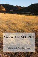 Sarah's Secret di Stewart M. Moore edito da Createspace