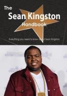 The Sean Kingston Handbook - Everything You Need To Know About Sean Kingston di Emily Smith edito da Tebbo