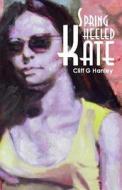 Springheeled Kate di Cliff G. Hanley edito da Createspace