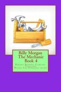 Billy Morgan the Mechanic Book 4: Banana Bending Company di The Wiz edito da Createspace