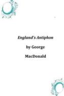 England's Antiphon di George MacDonald edito da Createspace