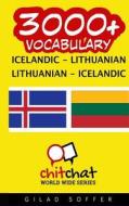3000+ Icelandic - Lithuanian Lithuanian - Icelandic Vocabulary di Gilad Soffer edito da Createspace