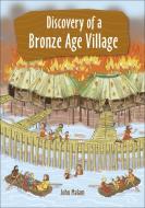 Reading Planet Ks2 - Discovery Of A Bronze Age Village - Level 5: Mars/grey Band di John Malam edito da Rising Stars Uk Ltd