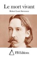Le Mort Vivant di Robert Louis Stevenson edito da Createspace