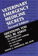 Veterinary Emergency Medicine Secrets di Wayne E. Wingfield edito da Elsevier Health Sciences