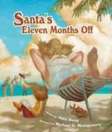 Santa's Eleven Months Off di Mike Reiss edito da Peachtree Publishers