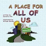 A Place for All of Us di Doretta Hile edito da DOG EAR PUB LLC