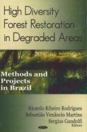 High Diversity Forest Restoration In Degraded Areas edito da Nova Science Publishers Inc