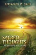 Sacred Thoughts di Kelamenter M. Smith edito da Wasteland Press