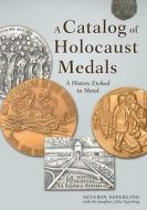 A Catalog of Holocaust Medals: A History Etched in Metal di Severin Szperling, Julie S. Szperling edito da Wheatmark
