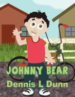Johnny Bear di Dennis L. Dunn edito da America Star Books