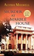 Murder at Marble House: A Gilded Newport Mystery di Alyssa Maxwell edito da Center Point