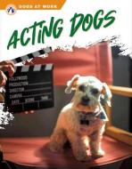 Acting Dogs di Marie Pearson edito da APEX WEA INTL