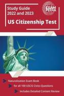 US Citizenship Test Study Guide 2022 And 2023 di Smullen Andrew Smullen edito da Windham Press