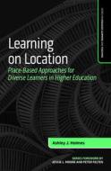 Learning On Location di Ashley J. Holmes edito da Stylus Publishing