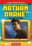 Nathan Drake: Uncharted Hero di Kenny Abdo edito da FLY