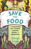 Save Your Food di Raleigh Briggs edito da Microcosm Publishing