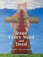 Jesus' Every Word And Deed di John C Burkhalter edito da WestBow Press