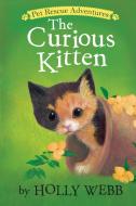 The Curious Kitten di Holly Webb edito da TIGER TALES