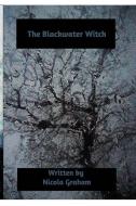 The Blackwater Witch di NICOLA GRAHAM edito da Lightning Source Uk Ltd