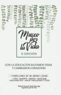 El Museo Por La Vida: Con Educaci di Ruben Gerardo Tapia Reynaga edito da LIGHTNING SOURCE INC