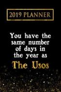 2019 Planner: You Have the Same Number of Days in the Year as the Usos: The Usos 2019 Planner di Daring Diaries edito da LIGHTNING SOURCE INC