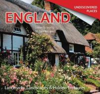 England Undiscovered di Tamsin Pickeral, Michael Kerrigan edito da Flame Tree Publishing