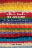 Wellbeing, Freedom and Social Justice di Ingrid Robeyns edito da Open Book Publishers