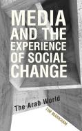 Media and the Experience of Social Change di Tim Markham edito da Rowman & Littlefield International