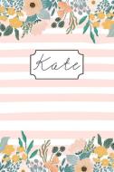 Kate: Personalized Name Composition Book for Girls Teens or Women. Wide Ruled Blank Paper. di Sweet Names Publishing edito da INDEPENDENTLY PUBLISHED